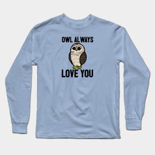 Owl Always Love You (Small Version) Long Sleeve T-Shirt